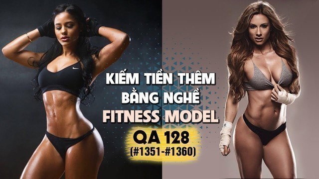 'QA 128 - Kiếm tiền thêm bằng nghề Fitness Model Việt Nam'