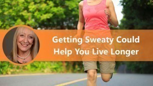 'Fitness Over 50: How Getting Sweaty Could Help You Live Longer'