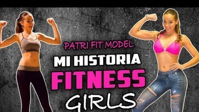 'PATRI FIT MODEL || Mi HISTORIA FITNESS || #MovimientoEstaEsMiHistoria THE FITNESS BOY'