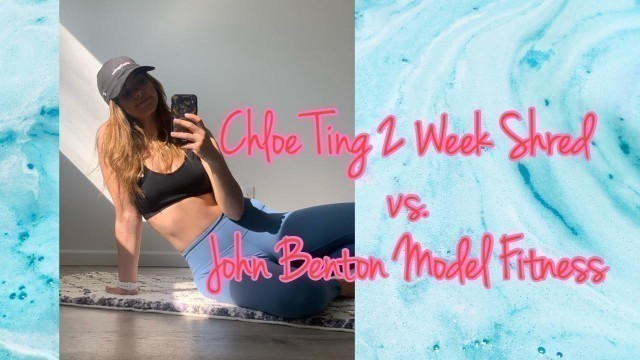 'Chloe Ting\'s 2 Week Shred vs. John Benton Model Fitness'