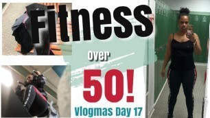 'FITNESS OVER 50!: Leg day!/ Vlogmas Day 17'