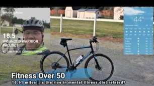 'Fitness Over 50 | 18.91 miles | Is the rise in mental illness diet related?'