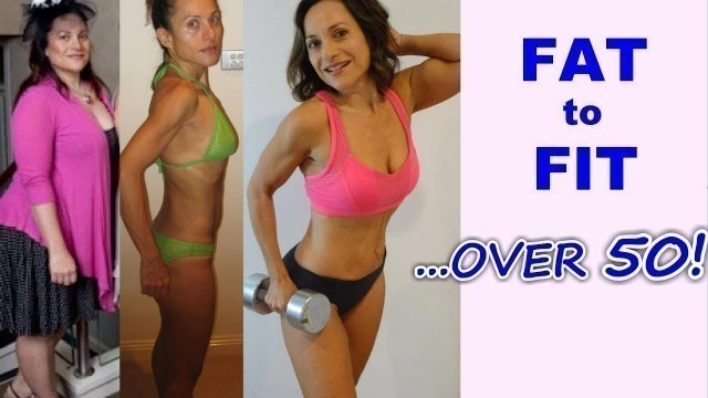 'My Inspiring Fitness Journey // From FAT to SKINNY to FIT Over 50!'