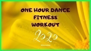 'One Hour Dance Fitness Workout 2020 March'