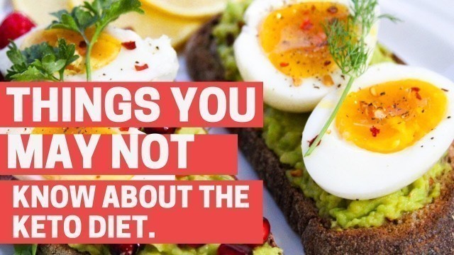 'Things You May Not Know About the Keto Diet.'