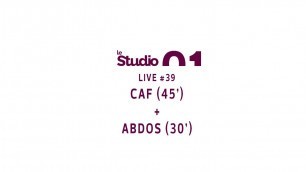'LIVE #39 CAF (45\') + ABDOS (15\')'