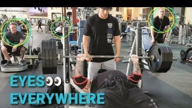 'COMMERCIAL GYM PROBLEMS - BENCH PRESS \"EYES EVERYWHERE\"'