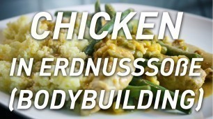 'Fitness Rezepte: Easy Hähnchen-Rezept mit Erdnusssauce - Muskelaufbau Ernährung - COOKED & SHREDDED'