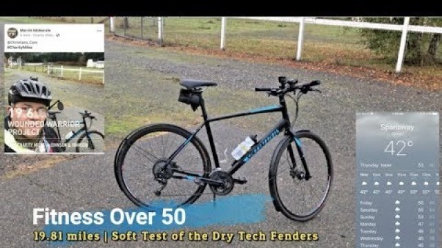 'Fitness Over 50 | 19.81 miles | Soft Test of Dry Tech Fenders'