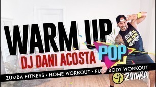 'Zumba WARM UP 2020 / Dj Dani Acosta - Pop (Millennium) // 90\'s WARM UP / Dance fitness workout'