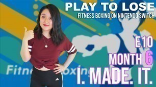 '[FITNESS BOXING E10] 6 months, I MADE IT. My 6mo. Game review, my exp, and future plans'