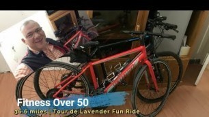 'Fitness over 50 | 36.6 miles | Tour de Lavender Fun Ride'