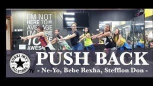 'Push Back | Ne Yo,Bebe Rexha, Stefflon Don | Zumba® Fitness |  Pop | Choreography | Risse Baltazar'