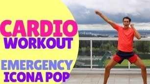'EMERGENCY- ICONA POP | LOW IMPACT CARDIO FITNESS'