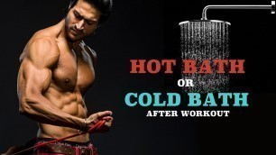 'HOT Bath or COLD Bath, which one is better after workout - Deep Info by Guru Mann'