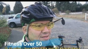 'Fitness Over 50 | 19.22 miles | Spanaway Lake Park and Mt Rainier Shots'