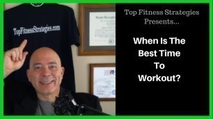 'Best Time To Workout : Fitness Over 50'
