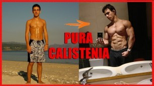 'TRANSFORMACIÓN FÍSICA NATURAL [5 AÑOS de PURA CALISTENIA] - The Infinity Workout'