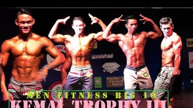 'Kemal Trophy III Championships Bulungan 17 Des 2017 Men Fitness Big 10 part 01'