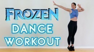'FROZEN DANCE WORKOUT | Dance Fitness Workout To Songs From Disney\'s Frozen'