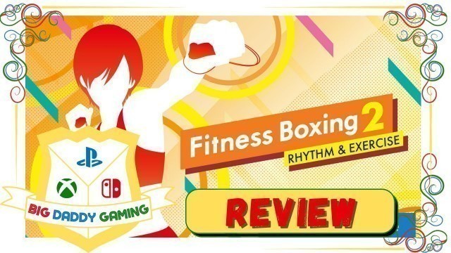 'Fitness Boxing 2: Rhythm & Exercise Review'