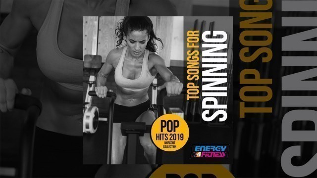'E4F - Top Songs For Spinning Pop Hits 2019 Workout Collection - Fitness & Music 2019'