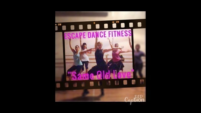 '\"Same Old Love\" Selena Gomez Escape Dance Fitness \"Hot Sexy Cardio\" Workout'