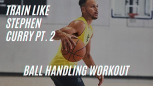 'Train Like Stephen Curry Part 2 | Ball Handling Workout | Dribbling Drills'