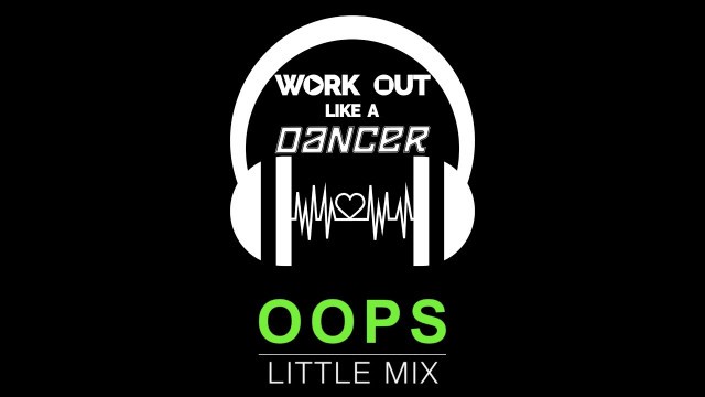 'Oops  by Little Mix | OOPS MY BABY | Zumba | Dance | Fitness | TikTok | Pop | Work Out Like A Dancer'