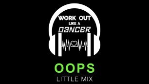 'Oops  by Little Mix | OOPS MY BABY | Zumba | Dance | Fitness | TikTok | Pop | Work Out Like A Dancer'