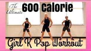 'The Ultimate 600 Calorie Girl K Pop Workout | 3 In 1'