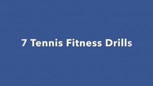 '7 Tennis Fitness Drills - Warm Up and Conditioning For Tennis Players'
