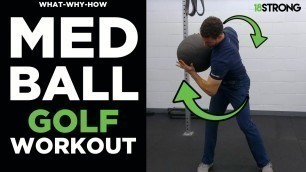 'Medicine Ball Golf Workout: Simple Drills with a Medicine Ball for Better Golf! (What-Why-How)'