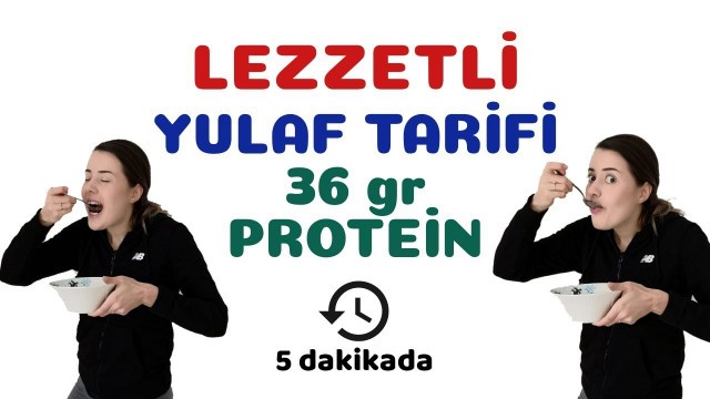 'PRATİK YULAF TARİFİ - 36 gram protein!'