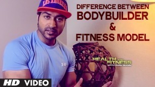 'Difference between Bodybuilders and Fitness Models | Health and Fitness Tips | Guru Mann'