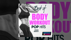 'E4F - Best Of Body Workout Pop Hits Fitness Session - Fitness & Music 2019'