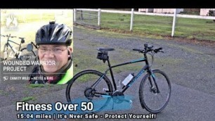 'Fitness Over 50 | 15.04 miles | It\'s Never Safe -Protect Yourself!'