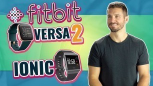 'Fitbit Versa 2 vs Ionic | Fitness Smartwatch Review (NEW)'