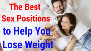 'THE BEST SEX POSITIONS TO HELP YOU LOSE WEIGHT | HEALTH & FITNESS CHANNEL'