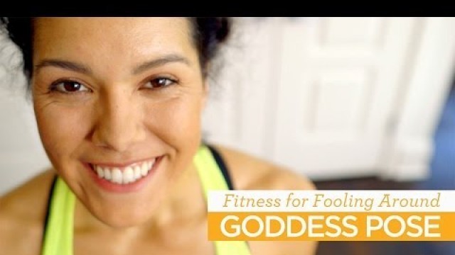 'Fitness for Fooling Around: Goddess Pose - Better Sex'