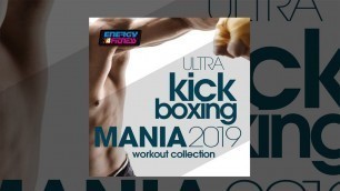 'E4F - Ultra Kick Boxing Mania 2019 Workout Collection - Fitness & Music 2019'