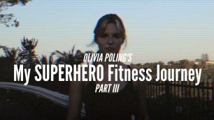 'Olivia Poling - My SUPERHERO Fitness Journey: PART III'