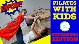 'Pilates with Kids! (SuperHero Workout!!)'