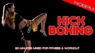 'Music Workout Kick Boxing 60 Minutes Mixed for Fitness & Workout 140 Bpm 32 Count'