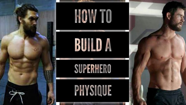 'Hollywood Superhero Workout Plan | How to Build a Superhero Physique'