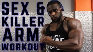 'Sex & Killer Arm Workout | with commentary'