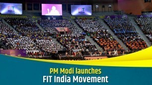 'PM Modi launches FIT India Movement'