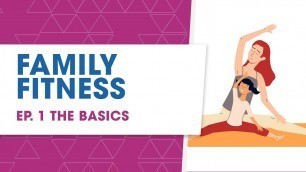 'Family Group Fitness Class: The Basics'