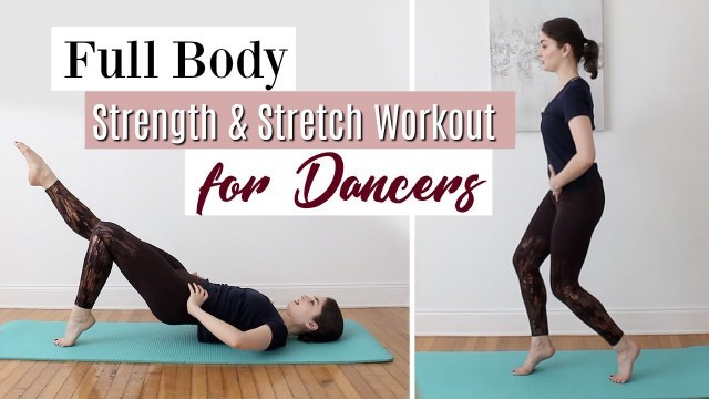 'Full Body Strength & Stretch Workout for Dancers | Kathryn Morgan'