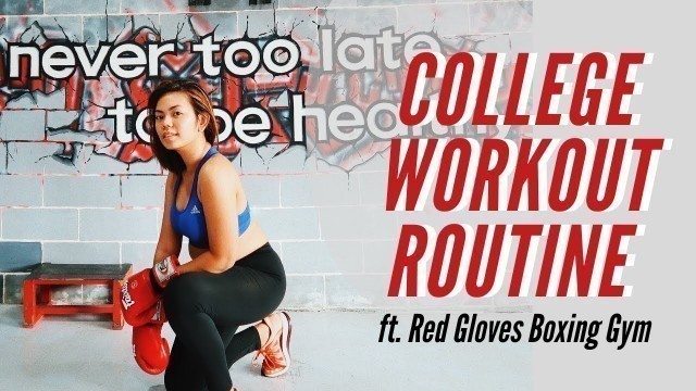 'UPLB COLLEGE VLOG:  Workout Routine ft. Red Gloves Boxing Gym | Rica Janine Laroya 